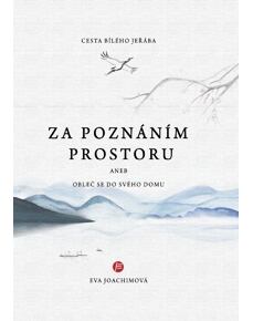 Cesta bílého jeřába IV. Za poznáním prostoru aneb Obleč se do svého domu