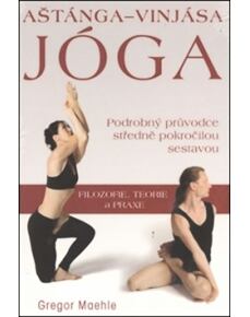 Aštánga-vinjása jóga - Podrobný průvodce středně pokročilou sestavou